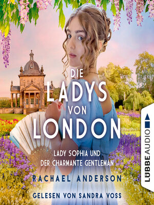 cover image of Die Ladys von London--Lady Sophia und der charmante Gentleman--Die Serendipity-Reihe, Teil 3